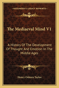 The Mediaeval Mind V1