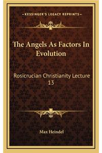 The Angels as Factors in Evolution