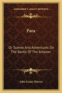 Para: Or Scenes and Adventures on the Banks of the Amazon