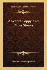 A Scarlet Poppy And Other Stories