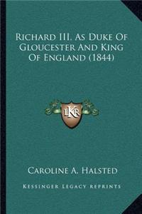 Richard III, As Duke Of Gloucester And King Of England (1844)