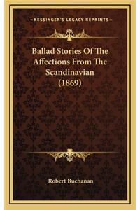 Ballad Stories Of The Affections From The Scandinavian (1869)