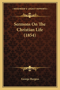 Sermons on the Christian Life (1854)