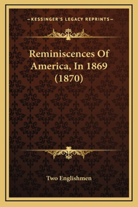 Reminiscences Of America, In 1869 (1870)