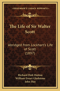 The Life of Sir Walter Scott