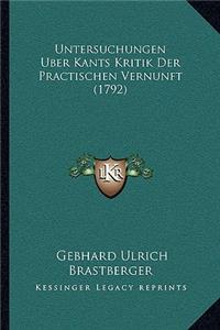Untersuchungen Uber Kants Kritik Der Practischen Vernunft (1792)