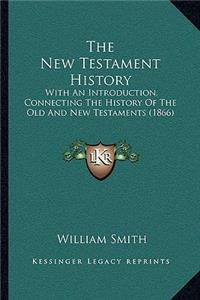 The New Testament History