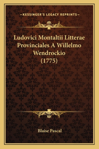 Ludovici Montaltii Litterae Provinciales A Willelmo Wendrockio (1775)