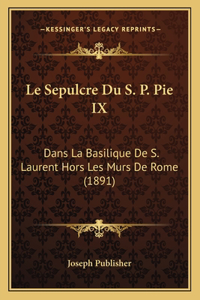 Le Sepulcre Du S. P. Pie IX