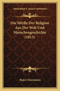 Sibylle Der Religion Aus Der Welt Und Menschengeschichte (1813)