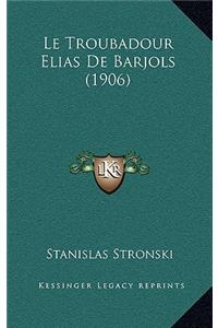 Le Troubadour Elias De Barjols (1906)