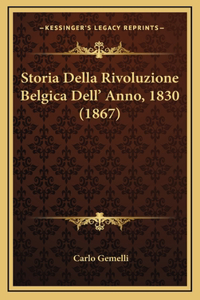 Storia Della Rivoluzione Belgica Dell' Anno, 1830 (1867)