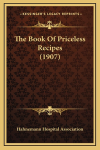 The Book Of Priceless Recipes (1907)