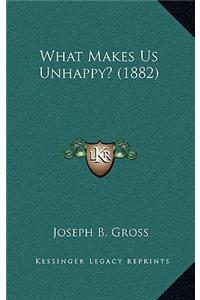 What Makes Us Unhappy? (1882)