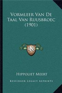 Vormleer Van De Taal Van Ruusbroec (1901)