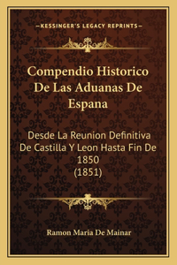 Compendio Historico De Las Aduanas De Espana