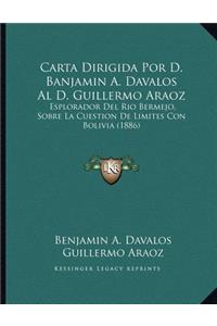 Carta Dirigida Por D. Banjamin A. Davalos Al D. Guillermo Araoz