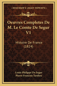 Oeuvres Completes De M. Le Comte De Segur V1