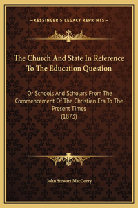 The Church And State In Reference To The Education Question