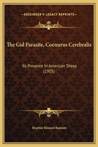 The Gid Parasite, Coenurus Cerebralis