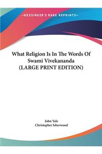 What Religion Is in the Words of Swami Vivekananda