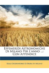 Effemeridi Astronomiche Di Milano Per L'Anno ...