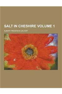 Salt in Cheshire Volume 1
