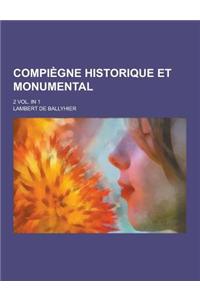 Compiegne Historique Et Monumental; 2 Vol. in 1