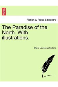 Paradise of the North. with Illustrations.