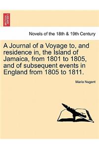 Journal of a Voyage to, and residence in, the Island of Jamaica, from 1801 to 1805, and of subsequent events in England from 1805 to 1811. Vol. II