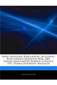 Articles on Wars Involving Bangladesh, Including: Bangladesh Liberation War, 2001 Indian 