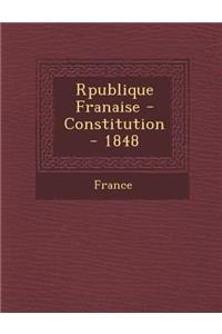 R Publique Fran Aise - Constitution - 1848