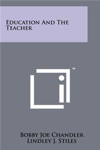 Education And The Teacher