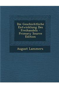 Die Geschichtliche Entwicklung Des Freihandels