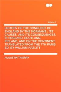 History of the Conquest of England by the Normans
