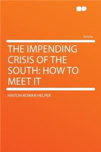 The Impending Crisis of the South: How to Meet It