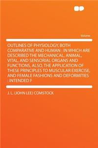 Outlines of Physiology, Both Comparative and Human