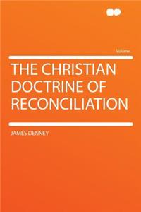 The Christian Doctrine of Reconciliation