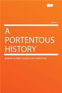 A Portentous History