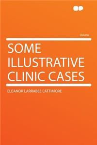 Some Illustrative Clinic Cases