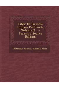 Liber De Graecae Linguae Particulis, Volume 2...