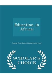 Education in Africa; - Scholar's Choice Edition