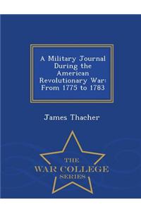 A Military Journal During the American Revolutionary War