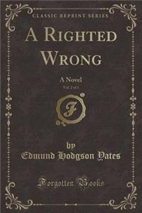 A Righted Wrong, Vol. 2 of 3