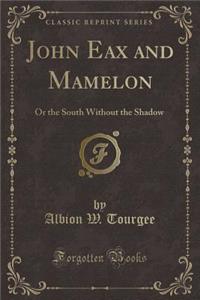 John Eax and Mamelon