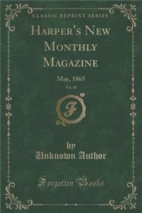 Harper's New Monthly Magazine, Vol. 30