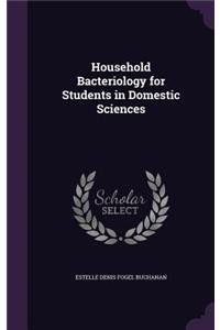 Household Bacteriology for Students in Domestic Sciences