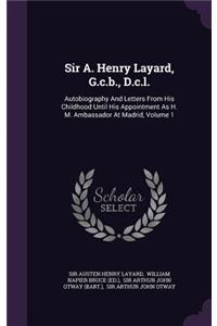Sir A. Henry Layard, G.c.b., D.c.l.