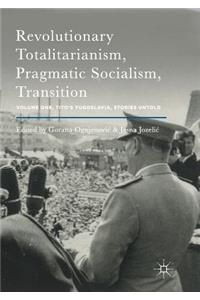Revolutionary Totalitarianism, Pragmatic Socialism, Transition
