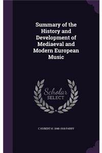Summary of the History and Development of Mediaeval and Modern European Music